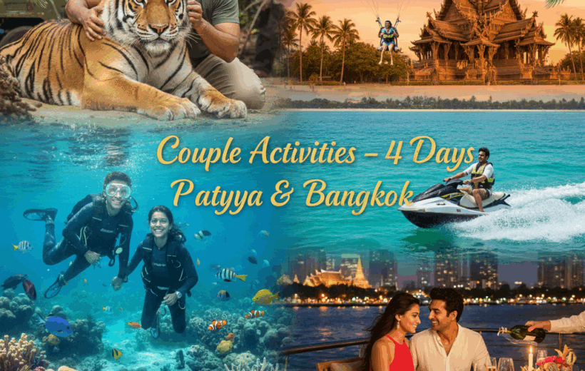 Couple Activities - 4 Days - Pattaya & Bangkok